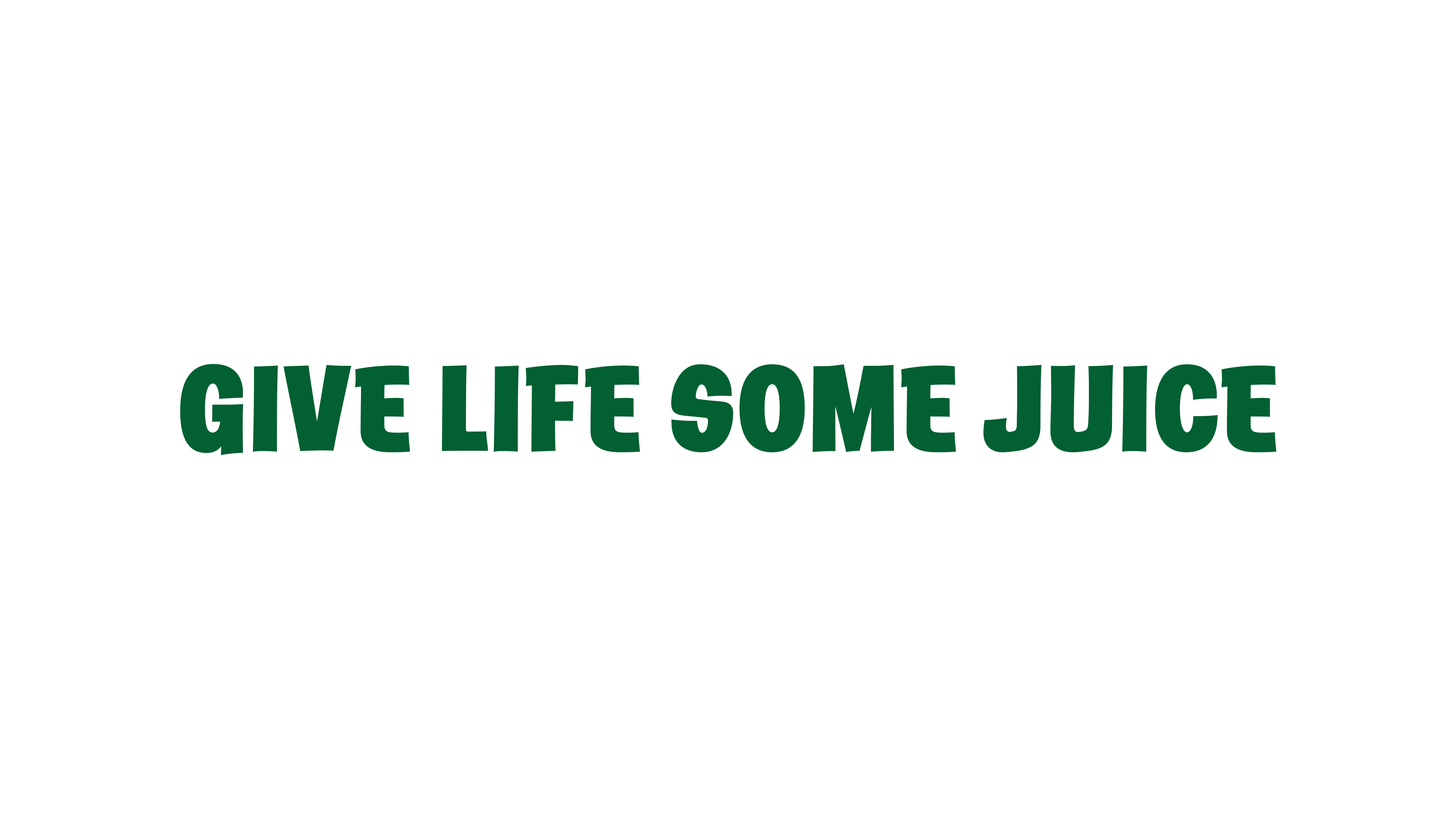 Give Life Some Juice